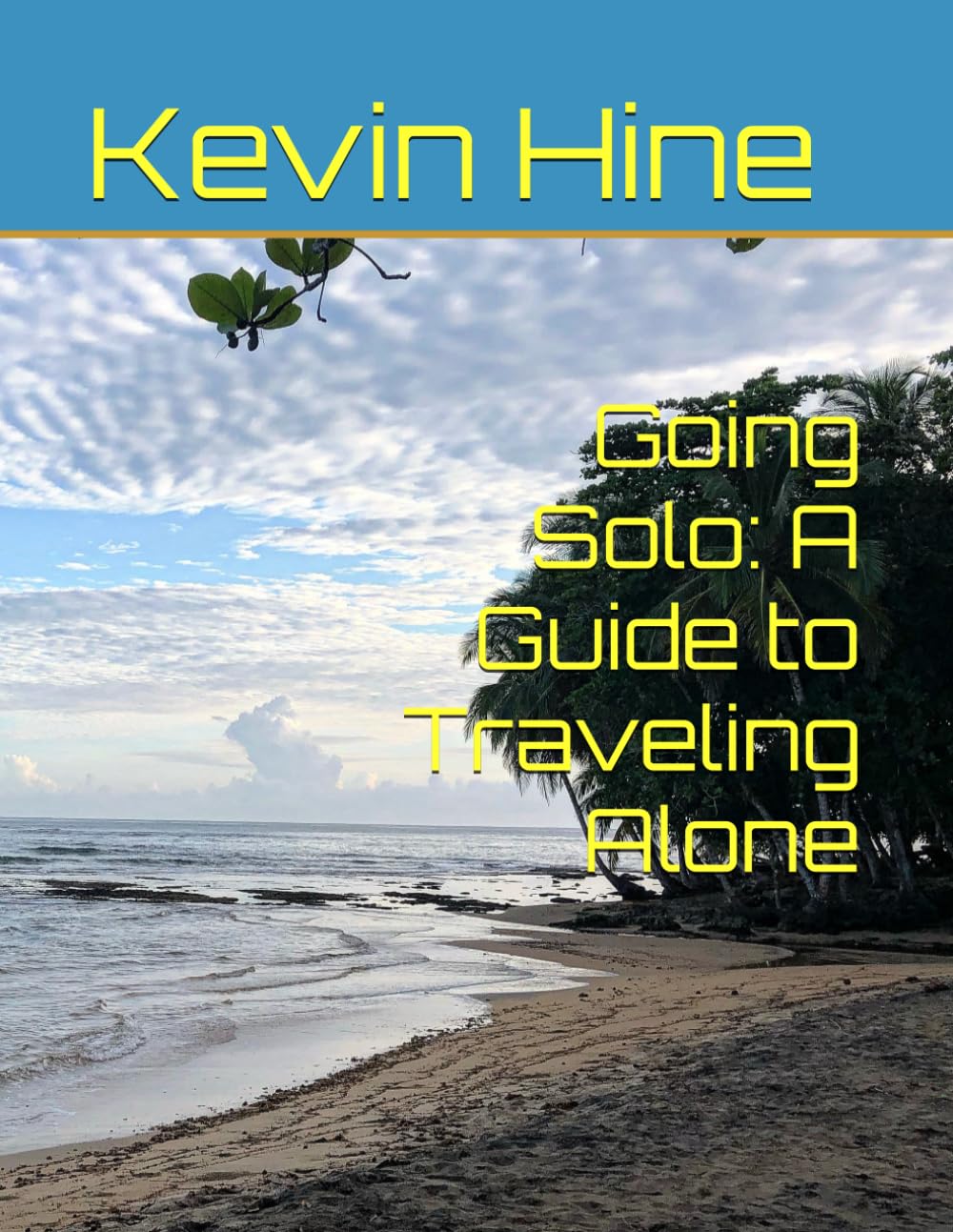 Going Solo: A Guide to Traveling Alone