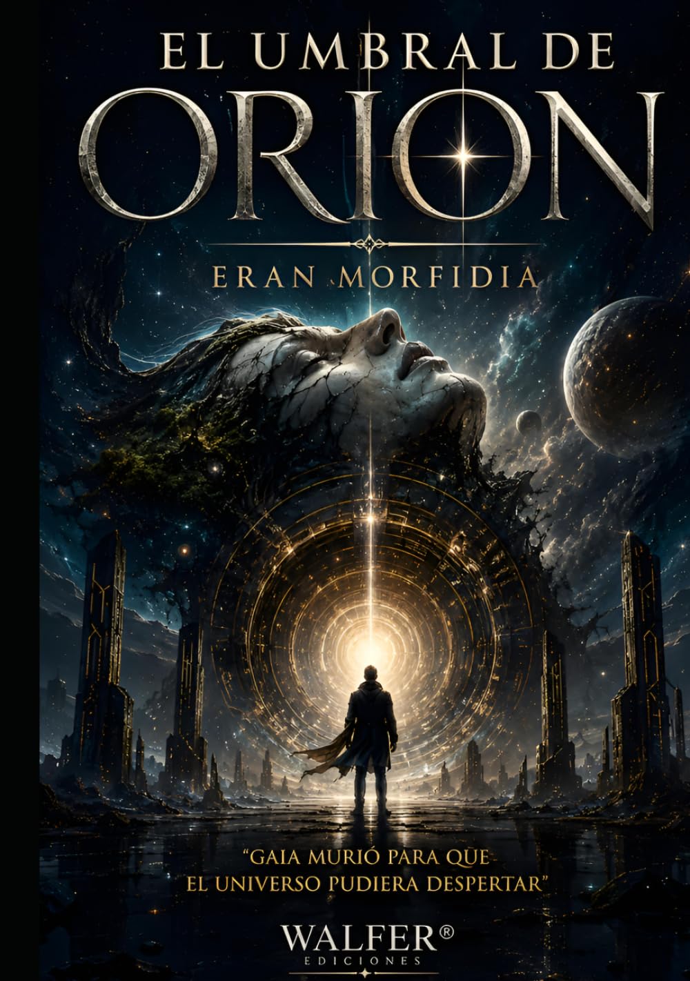 El Umbral de Orion: Gaia murió para que el universo pudiera despertar (Crónicas de Orion)