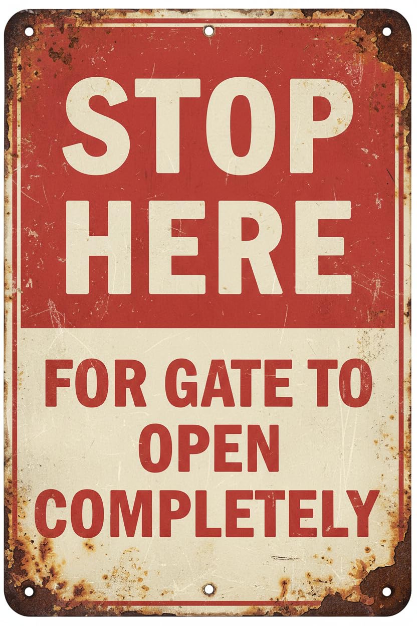 Stop Here For Gate To Open Completely Metal Sign Wall Decor 12"x8" Vintage Signs Aluminum Plates Printed