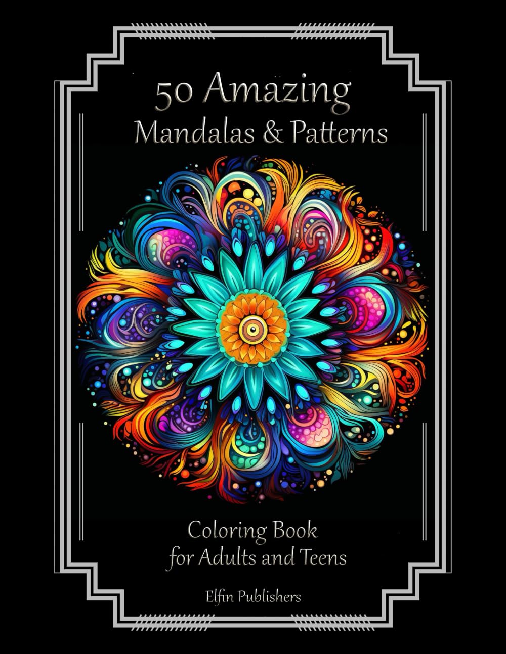 50 Amazing Mandalas & Patterns: Adult coloring book, with 50 Unique Patterns and Designs for Relaxation and Stress Relief, with Mandalas, Zentangle, and More.