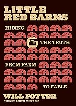 Little Red Barns: Hiding the Truth, from Farm to Fable