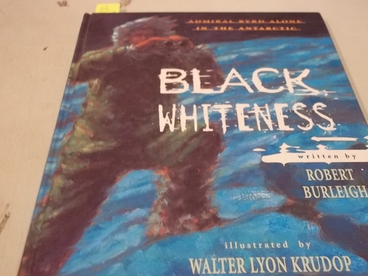 Black Whitness: Admiral Byrd Alone in the Antarctic