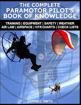 The Complete Paramotor Pilots Book Of Knowledge