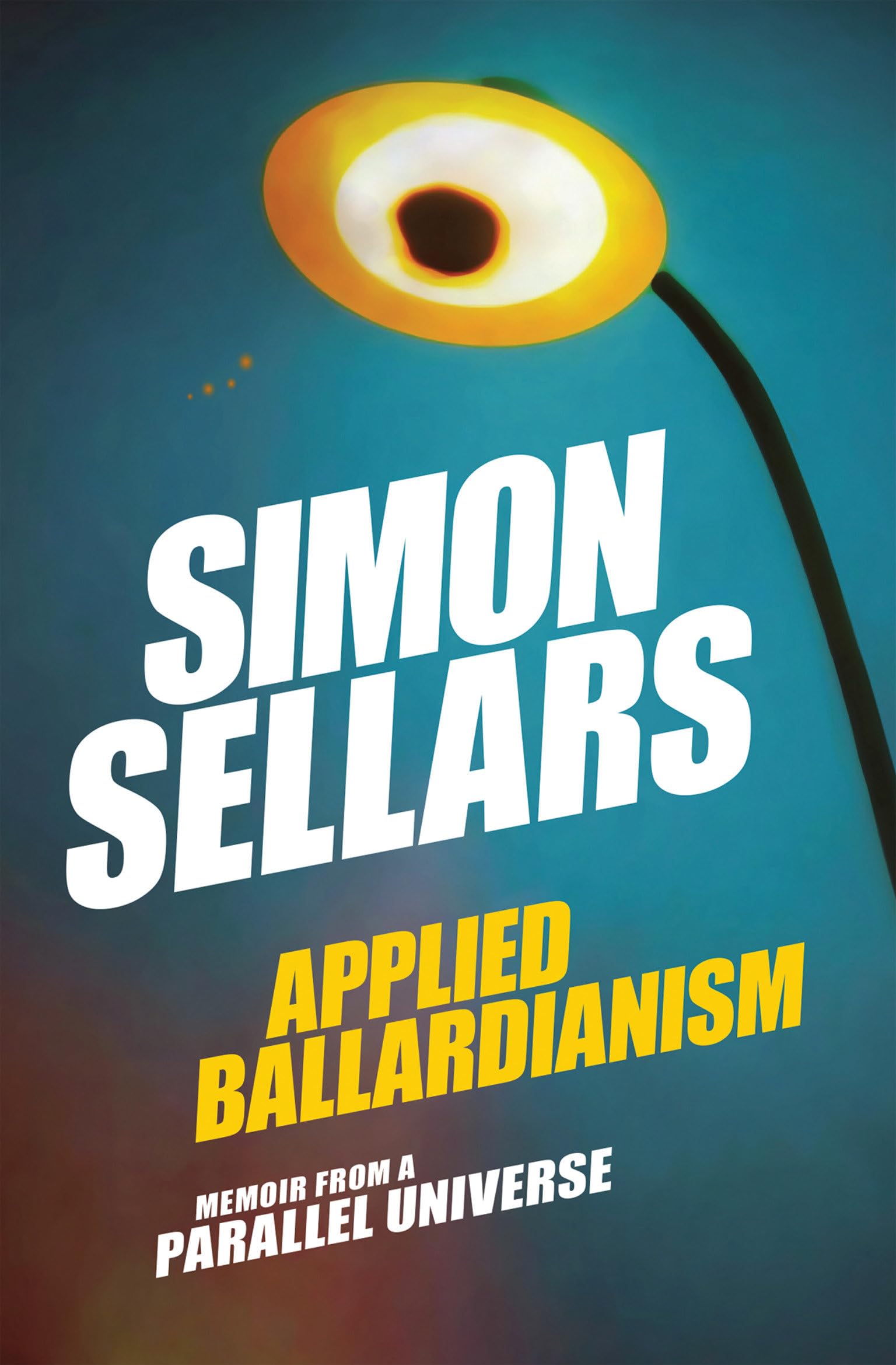 Applied Ballardianism by Simon Sellars PAPERBACK 9780995455078