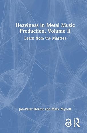 Heaviness in Metal Music Production, Volume II: Learn from the Masters book cover