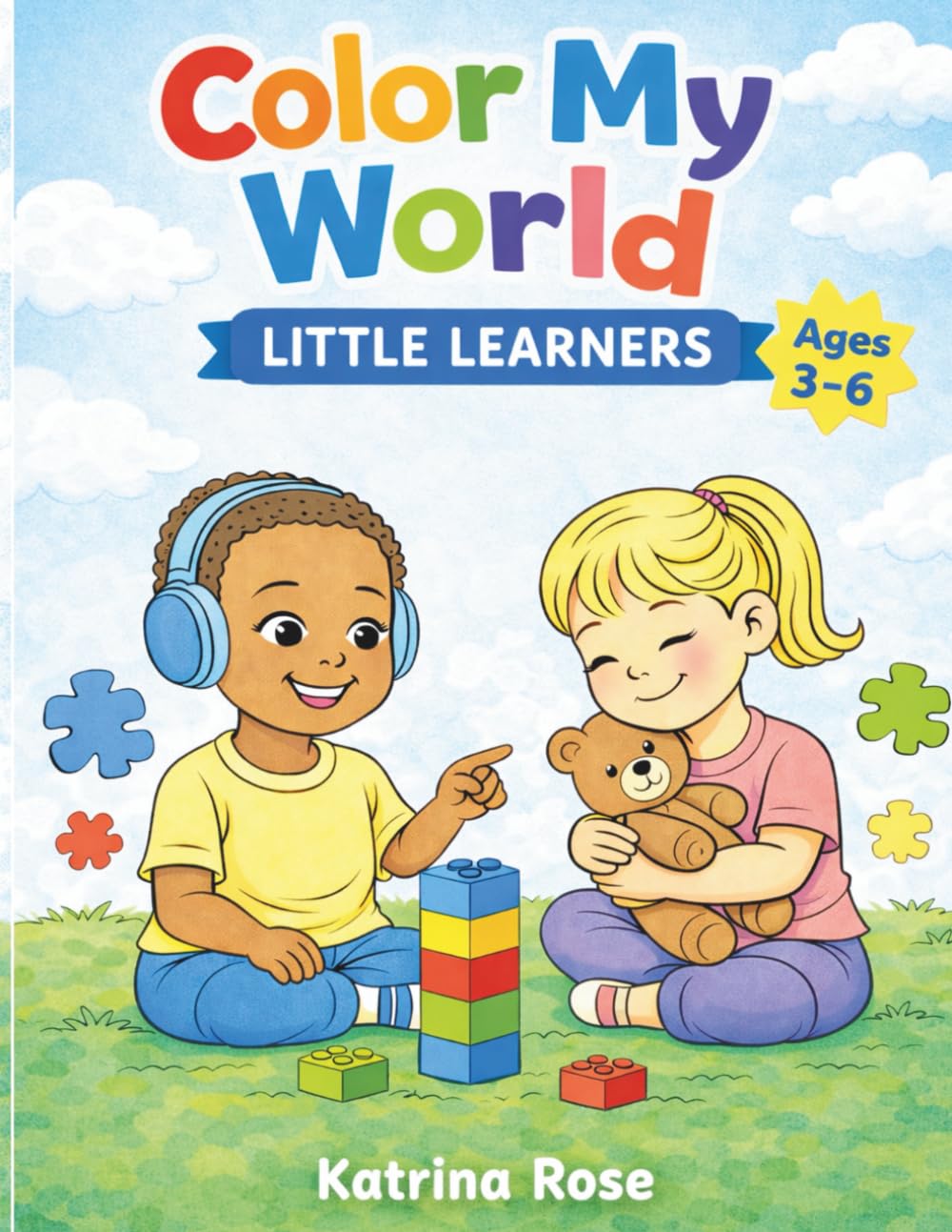 Color My World: Little Learners: A calm, Autism-Friendly Coloring Book for ages 3-6