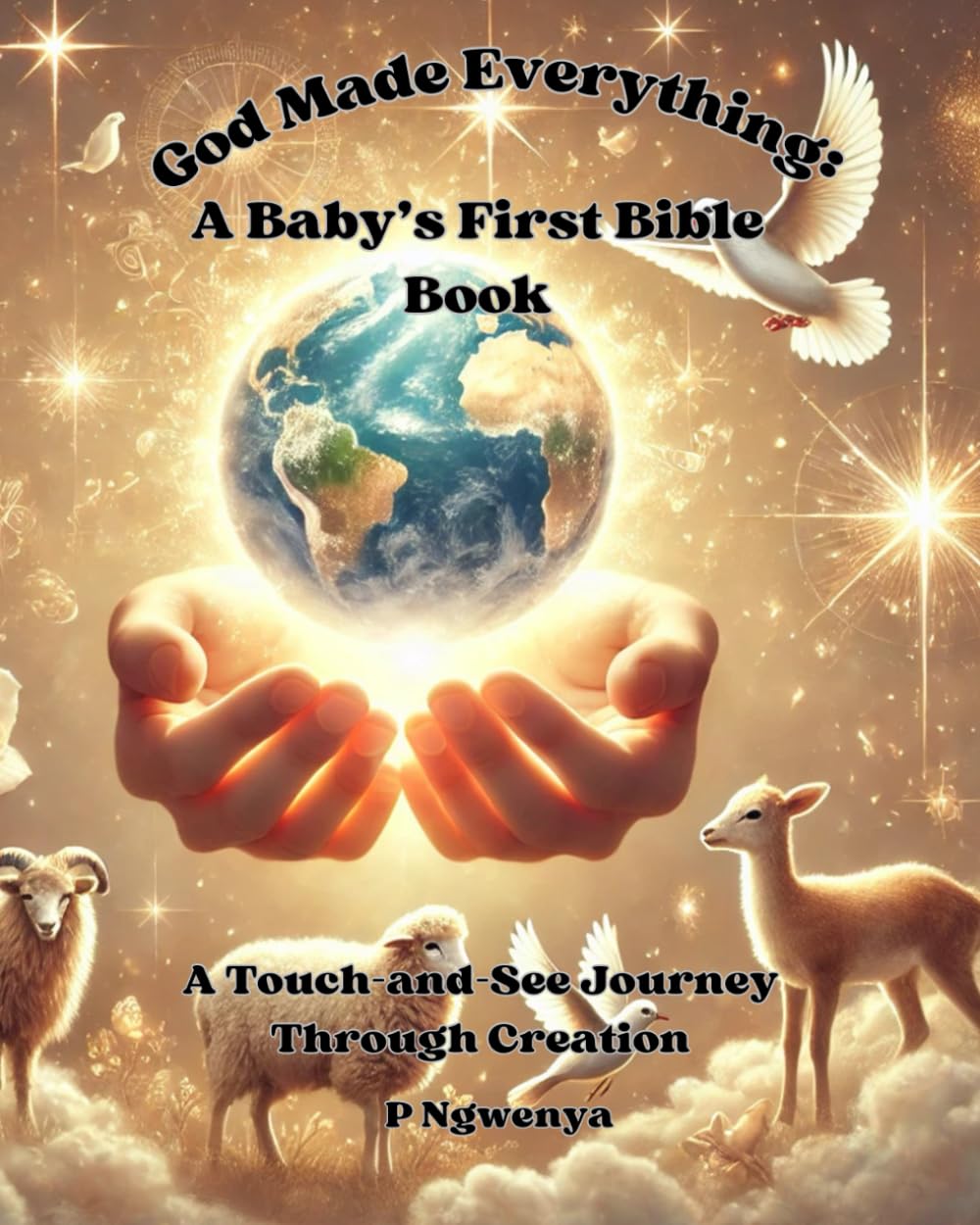 God Made Everything: A Baby’s First Bible Book: 1 (My First Bible Stories Collection)
