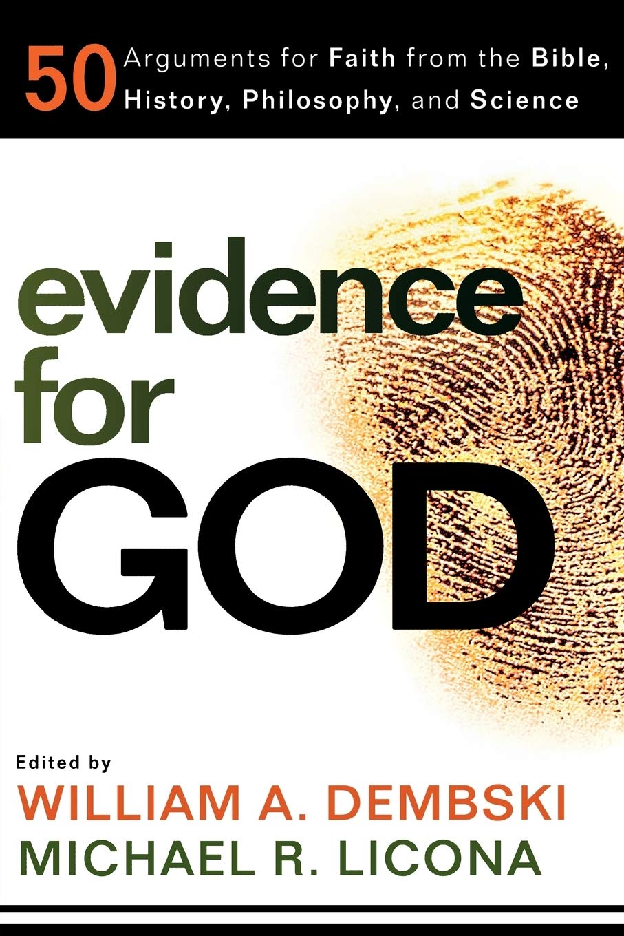 Evidence for God: 50 Arguments for Faith from the Bible, History, Philosophy, and Science