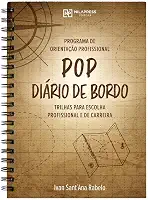 POP - Diário de Bordo - Programa de Orientação Profissional - Trilhas Para Escolha Profissional e de Carreira