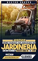 Vista 1 de Aprende Como Vender Tus Servicios De Jardinería En Internet Incluye Más De 70 Tips (Spanish Edition)
