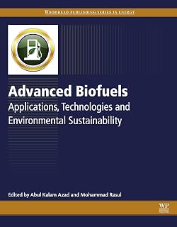 Advanced Biofuels: Applications, Technologies and Environmental Sustainability (Woodhead Publishing Series in Energy)