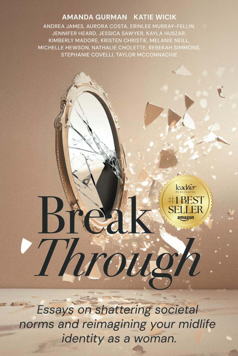 Break Through: Essays on shattering societal norms and reimagining your midlife identity as a woman