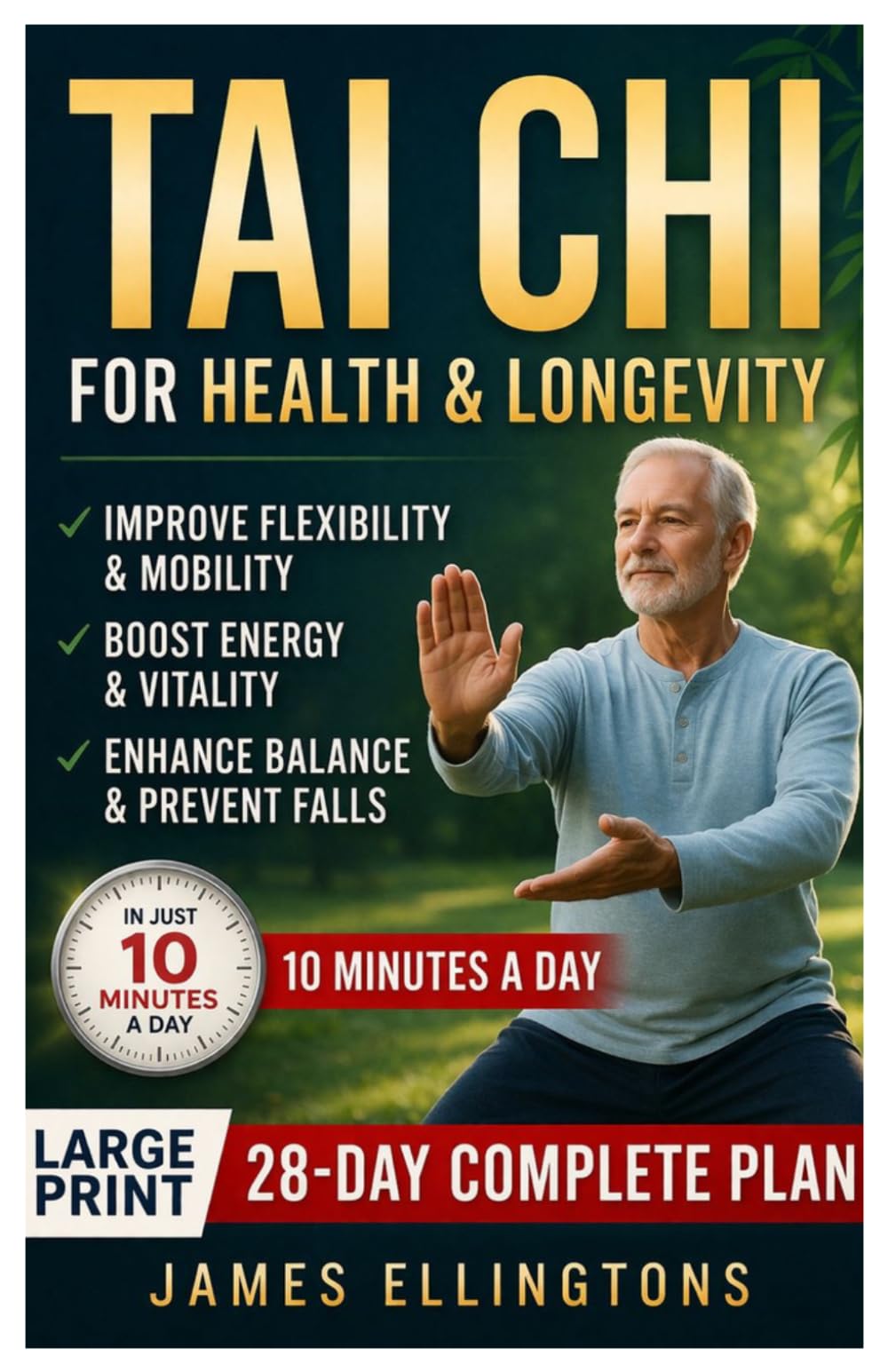 TAI CHI FOR HEALTH AND LONGEVITY: A Beginner-Friendly, Proven System to Enhance Flexibility, Build Strength, Reduce Anxiety, Improve Sleep, and Restore Natural Energy