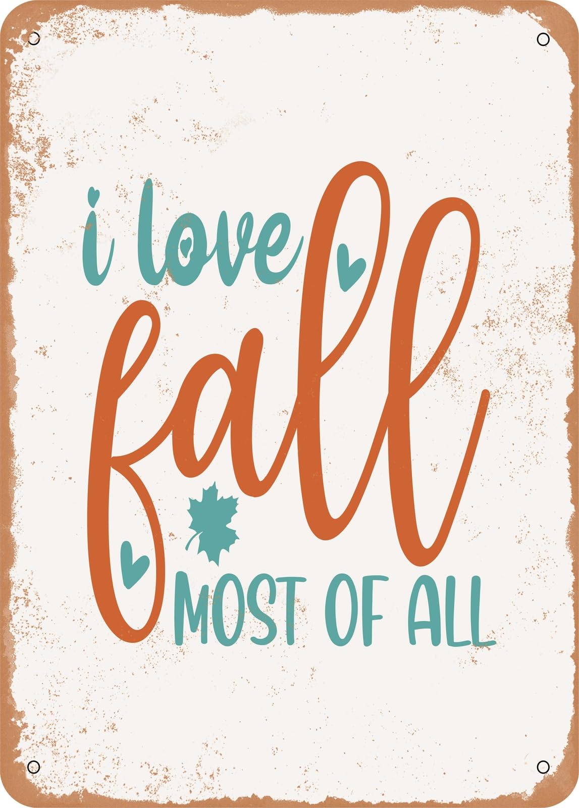 Miaomansenstore Metal Sign - I Love Fall Most Of All - 3 - Vintage Rusty Look Home Decor