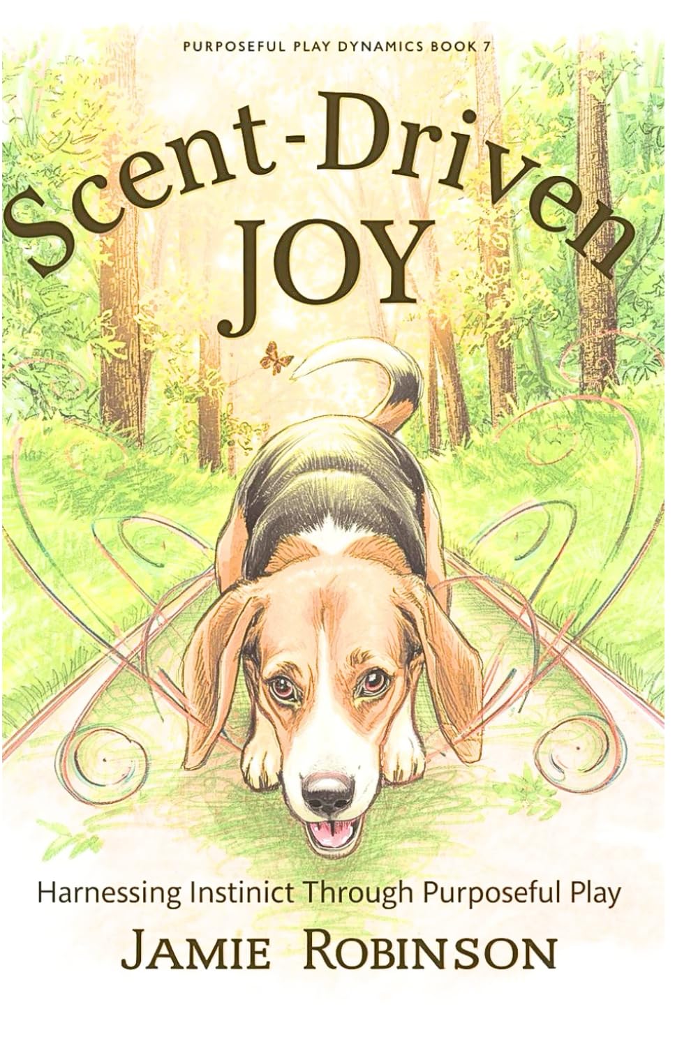 Scent Driven Joy: Harnessing Instinct Through Purposeful Play (Purposeful Play Dynamics)