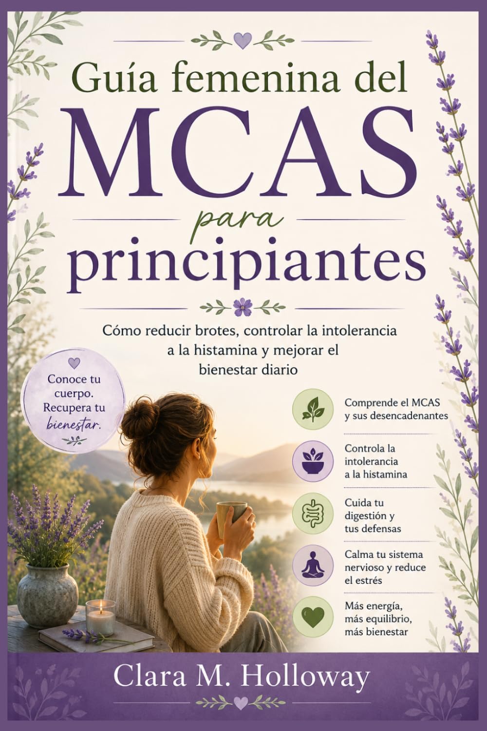 Guía femenina del MCAS para principiantes: Cómo reducir brotes, controlar la intolerancia a la histamina y mejorar el bienestar diario