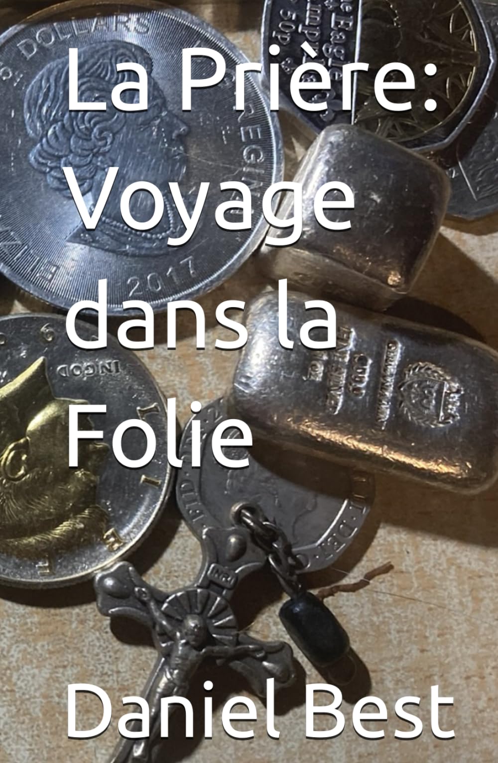 La Prière: Voyage dans la Folie