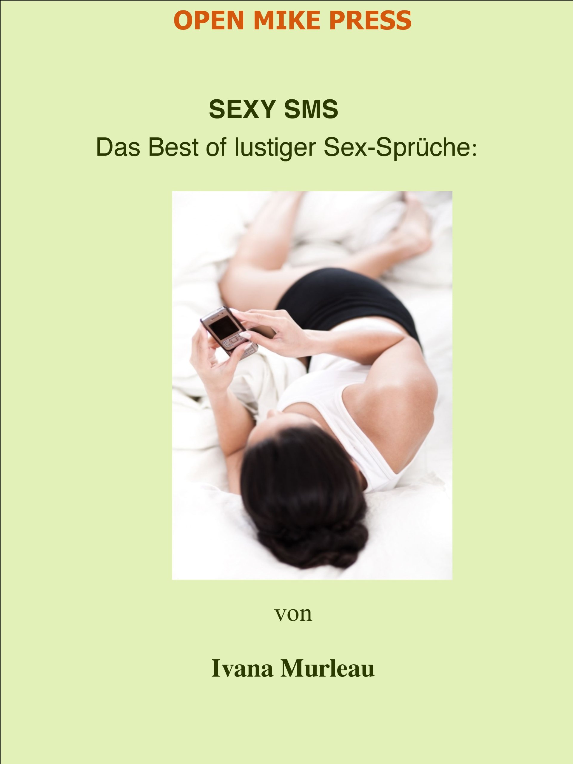SEXY SMS (Das Best of lustiger Sex-Sprüche:) (German Edition)