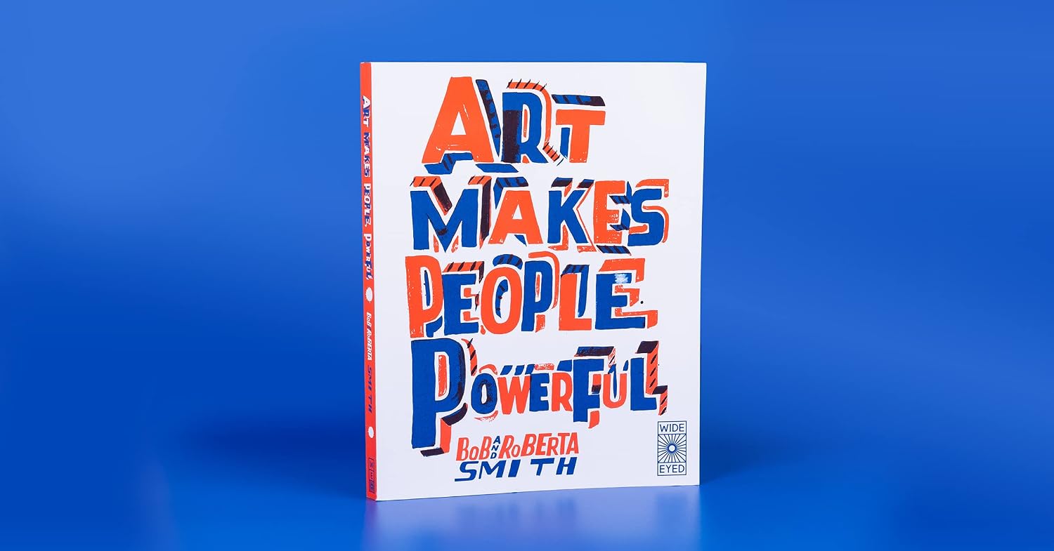 Art Makes People Powerful