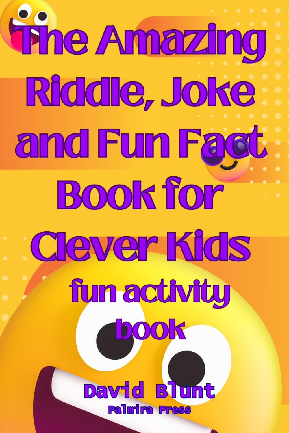 The Amazing Riddle, Joke and Fun Fact Book for Clever Kids: Fun activity book