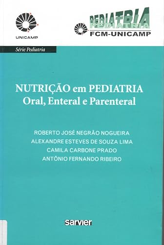 Nutrição em pediatria oral, enteral e parenteral - UNICAMP