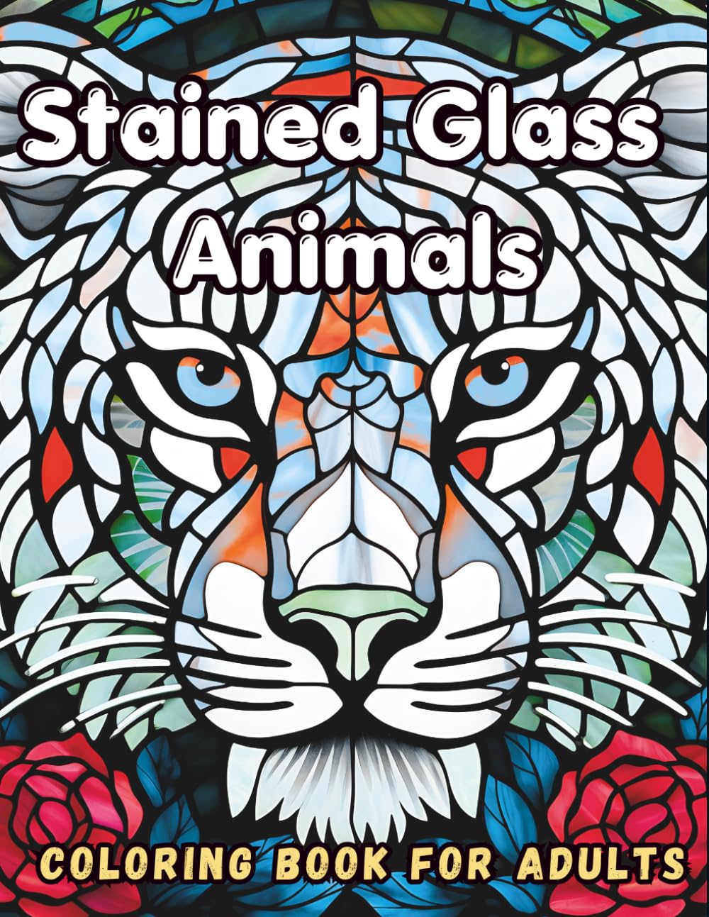 Stained Glass Animals Coloring Book for Adults: A Captivating Collection of 50 Bold & Easy Stained Glass Animal Patterns. (Stained Glass Coloring Collection)