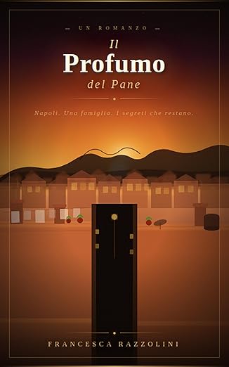 IL PROFUMO DEL PANE: Quattro fratelli, una madre, i segreti che una famiglia porta in silenzio.