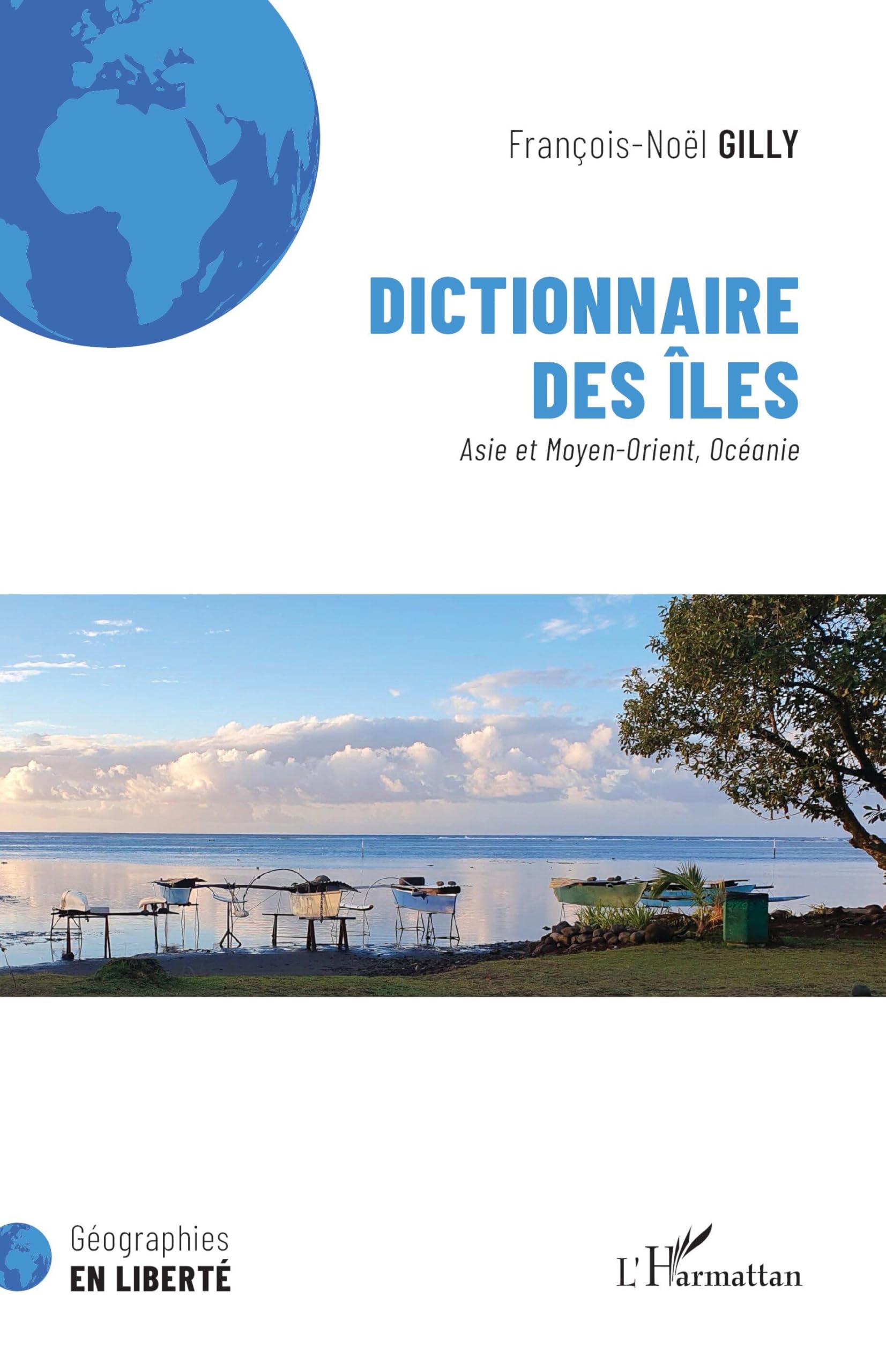 Dictionnaire des îles: Asie et Moyen-Orient, Océanie (Géographies En Liberté)