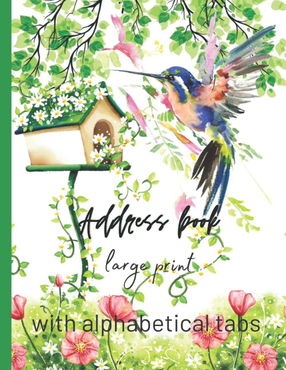 Address Book With Alphabetical Tabs: Large Print - Large Telephone Address Book for Seniors & Women, to Record Addresses,Phone Numbers, Emails, Birthdays and Notes..., Alphabetical Tab Addresses.