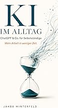 KI im Alltag: ChatGPT & Co. für Selbstständige — Mehr Arbeit in weniger Zeit