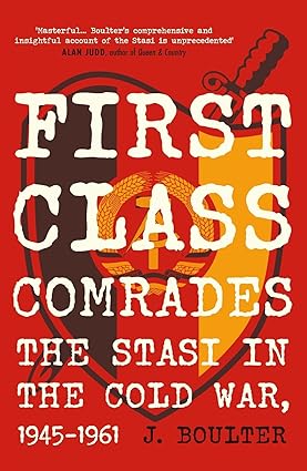 First Class Comrades: The Stasi in the Cold War, 1945-1961-Wow! eBook