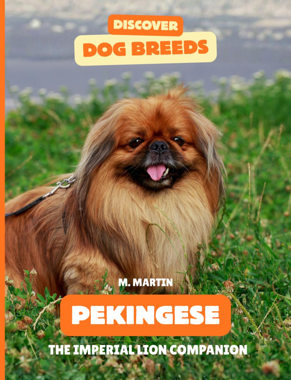 Pekingese: The Imperial Lion Companion (Discover Dog Breeds)