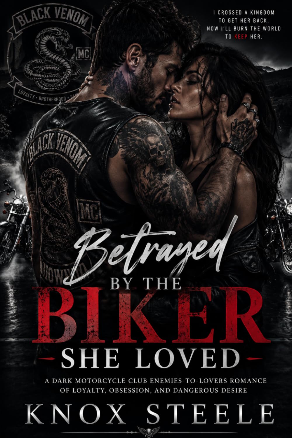 Betrayed by the Biker She Loved: A Dark Motorcycle Club Enemies-to-Lovers Romance of Loyalty, Obsession, and Dangerous Desire
