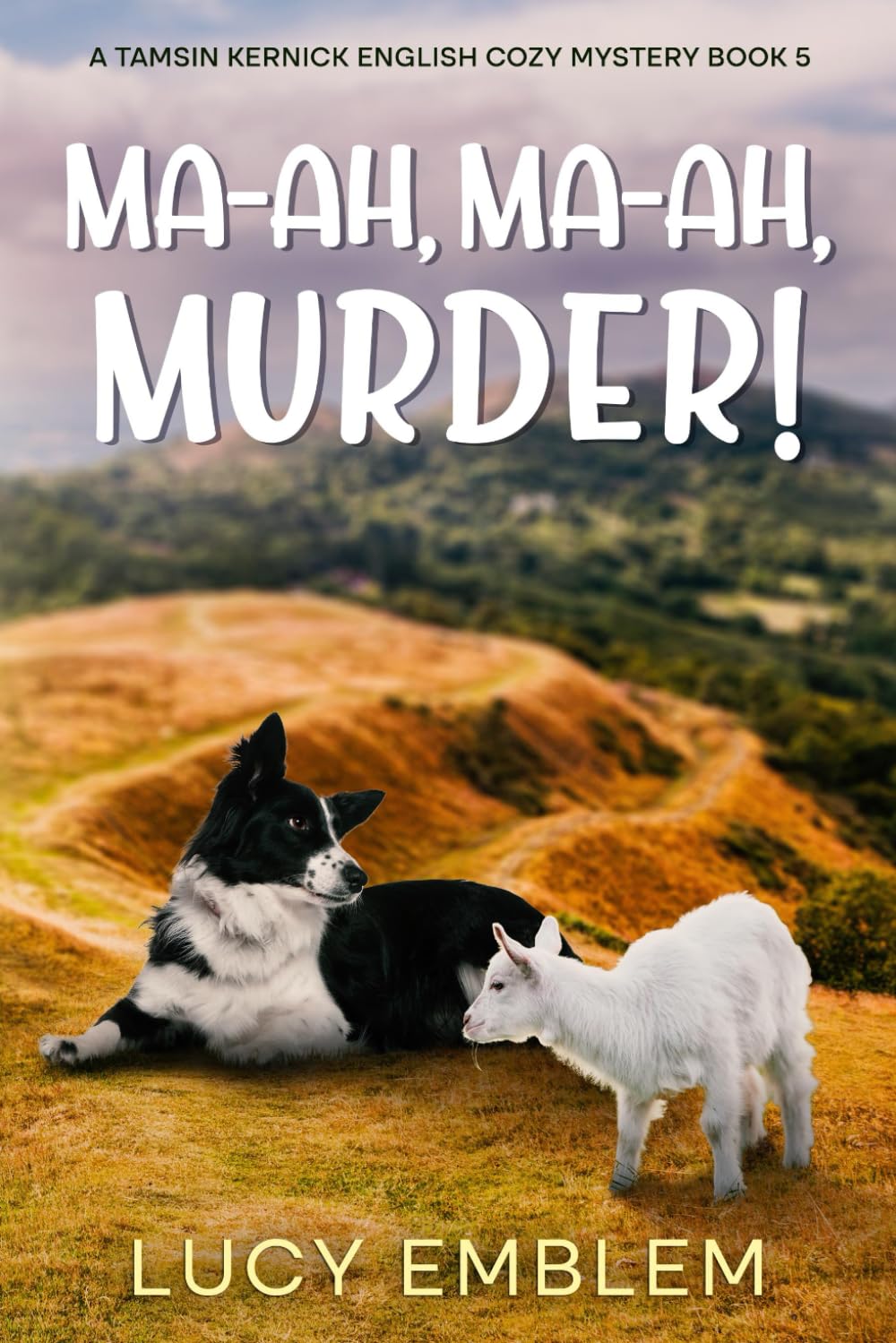 Ma-ah, Ma-ah, Murder!: A Tamsin Kernick English Cozy Mystery (The Tamsin Kernick Cozy English Mysteries)