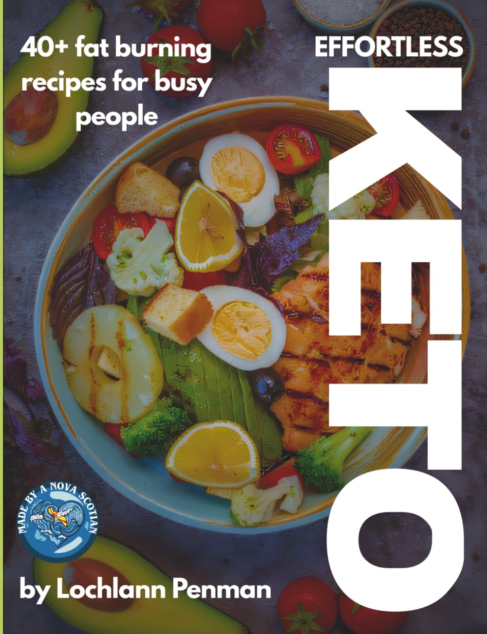 Effortless Keto: 40+ Fat-Burning Recipes For Busy People-Simple Meals for Serious Results