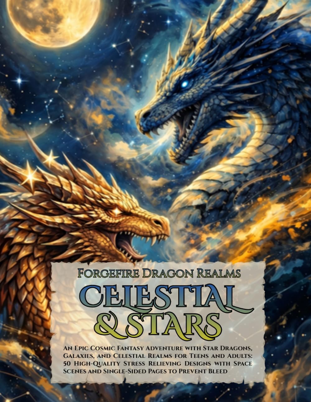 Forgefire Dragon Realms: Celestial & Stars: An Epic Cosmic Fantasy Adventure with Star Dragons, Galaxies, and Celestial Realms for Teens and Adults: ... Designs with Space Scenes and Single-Sided