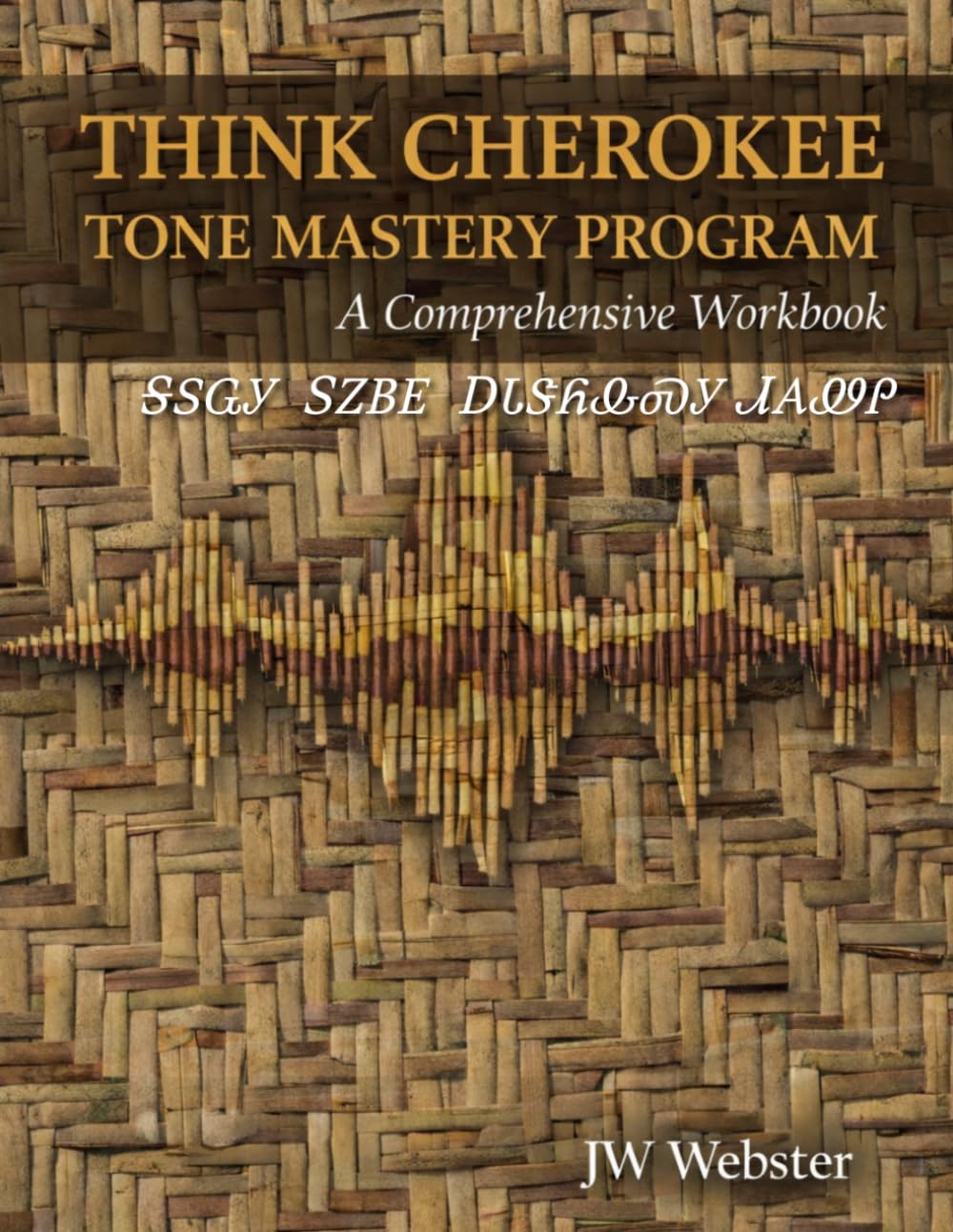 Think Cherokee Tone Mastery Program, A Comprehensive Workbook