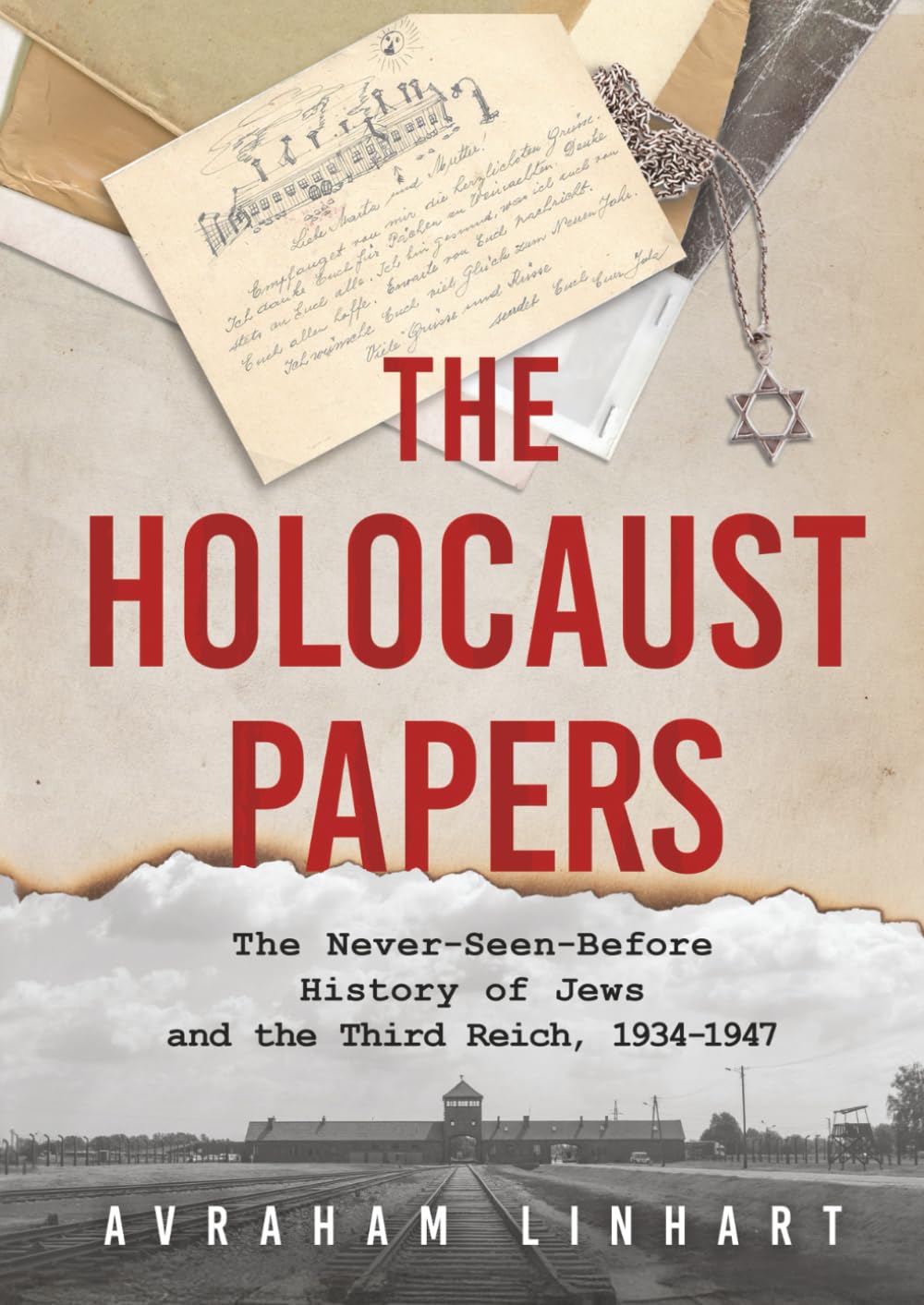 The Holocaust Papers: The Never-Seen-Before History of Jews and the Third Reich, 1934-1947