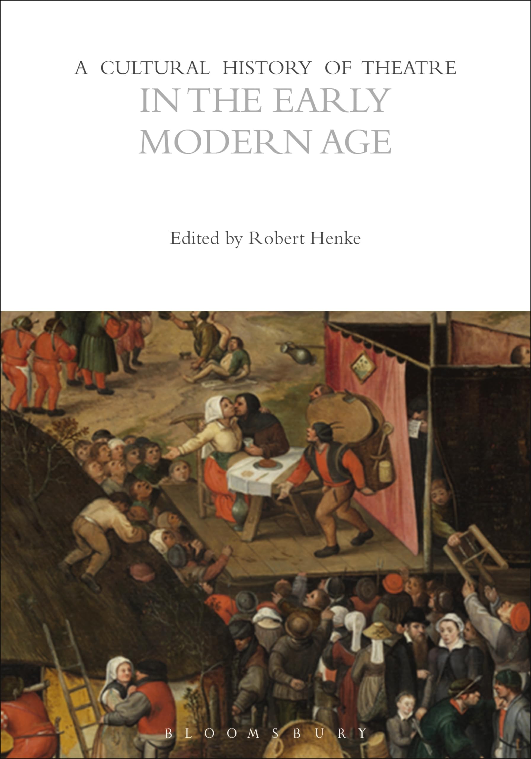 A Cultural History of Theatre in the Early Modern Age: 3 (The Cultural Histories Series)