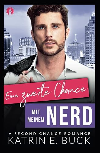 Eine zweite Chance mit meinem Nerd: A Second Chance Romance
