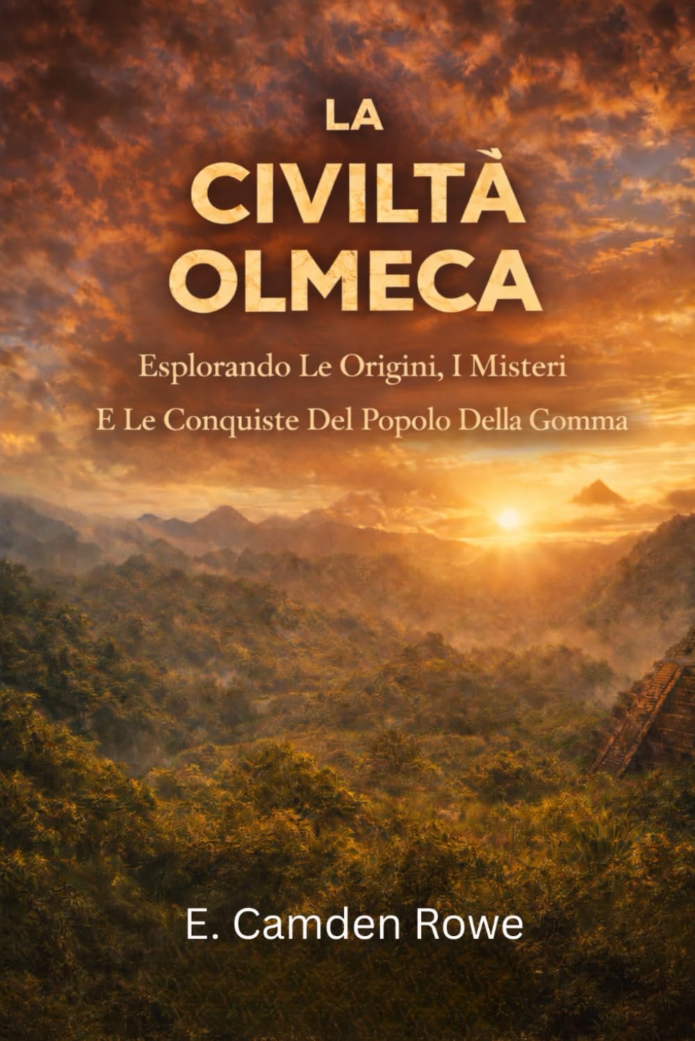 La Civiltà Olmeca: Esplorando Le Origini, I Misteri E Le Conquiste Del Popolo Della Gomma