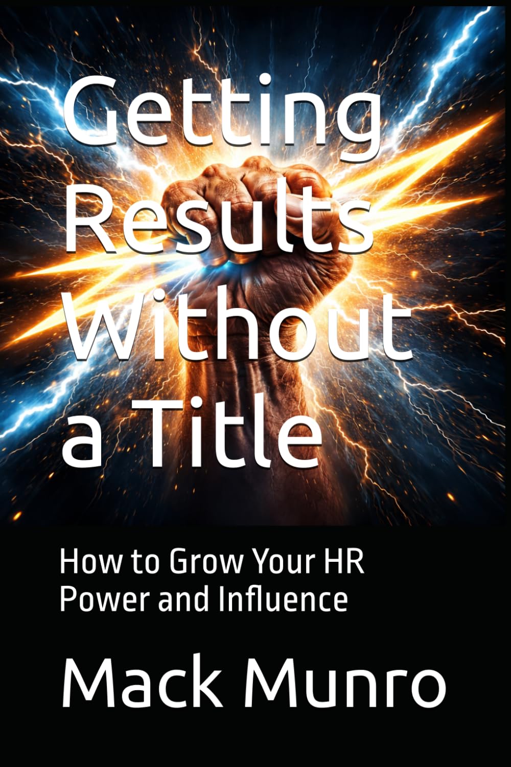 Getting Results Without a Title: How to Grow Your HR Power and Influence