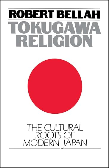 Tokugawa Religion: The Cultural Roots of Modern Japan
