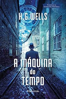 A Máquina do Tempo - HG Wells: Uma Invenção