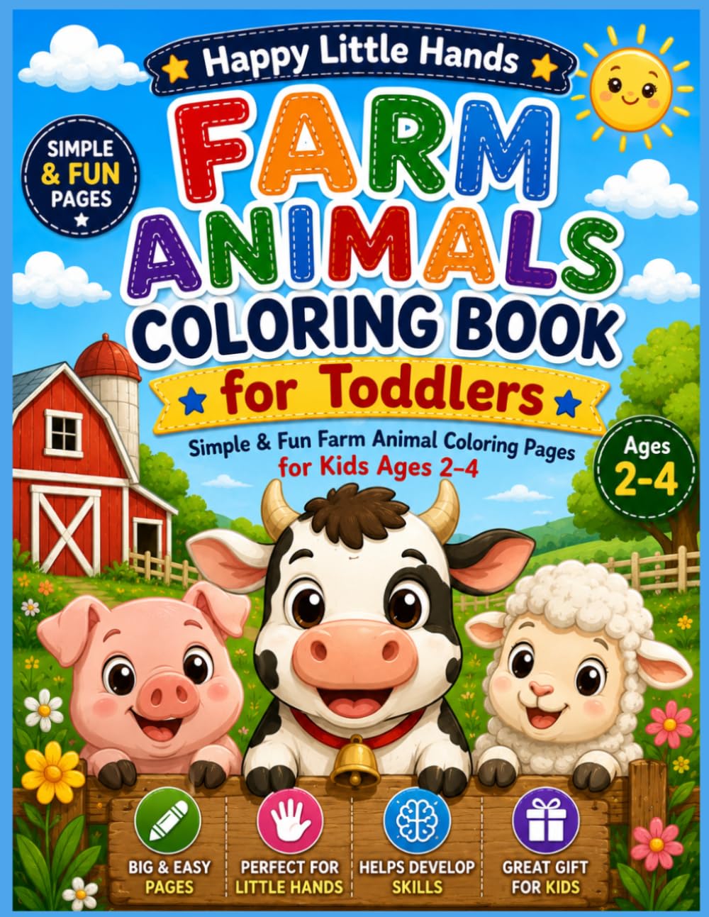 Farm Animals Coloring Book for Toddlers: Simple & Fun Farm Animal Coloring Pages for Kids Ages 2–4 (Happy Little Hands Coloring Series)