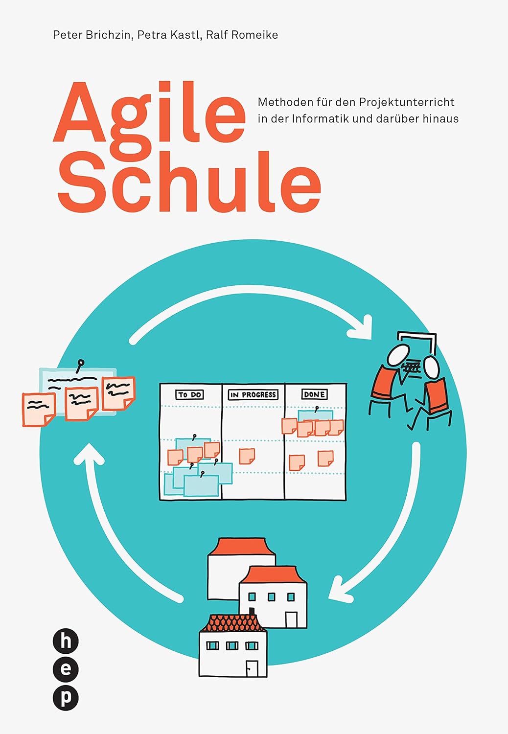 Agile Schule (E-Book): Methoden für den Projektunterricht in der Informatik und darüber hinaus (German Edition)