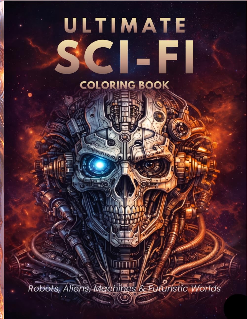 Ultimate Sci-Fi Coloring Book: Robots, Aliens, Machines & Futuristic Worlds