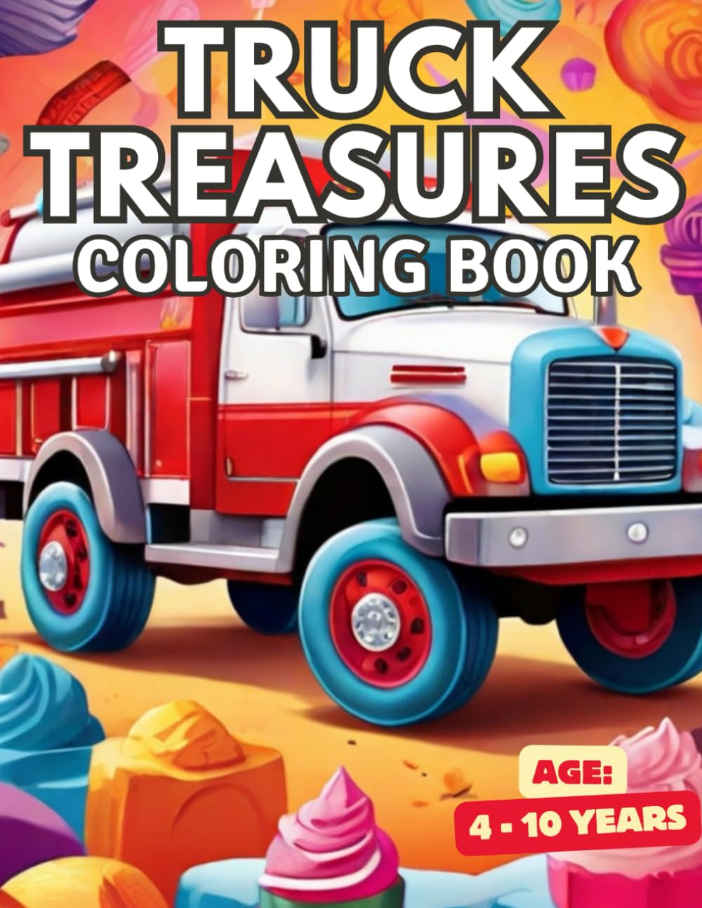 TRUCK TREASURES: Coloring Book (COLOURING BOOK FOR CHILDREN)