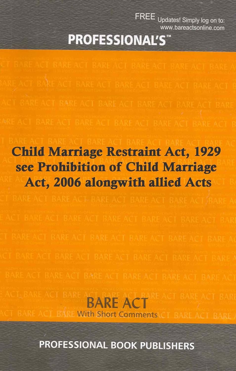 Child Marriage Restraint Act, 1929 see Prohibition of Child Marriage