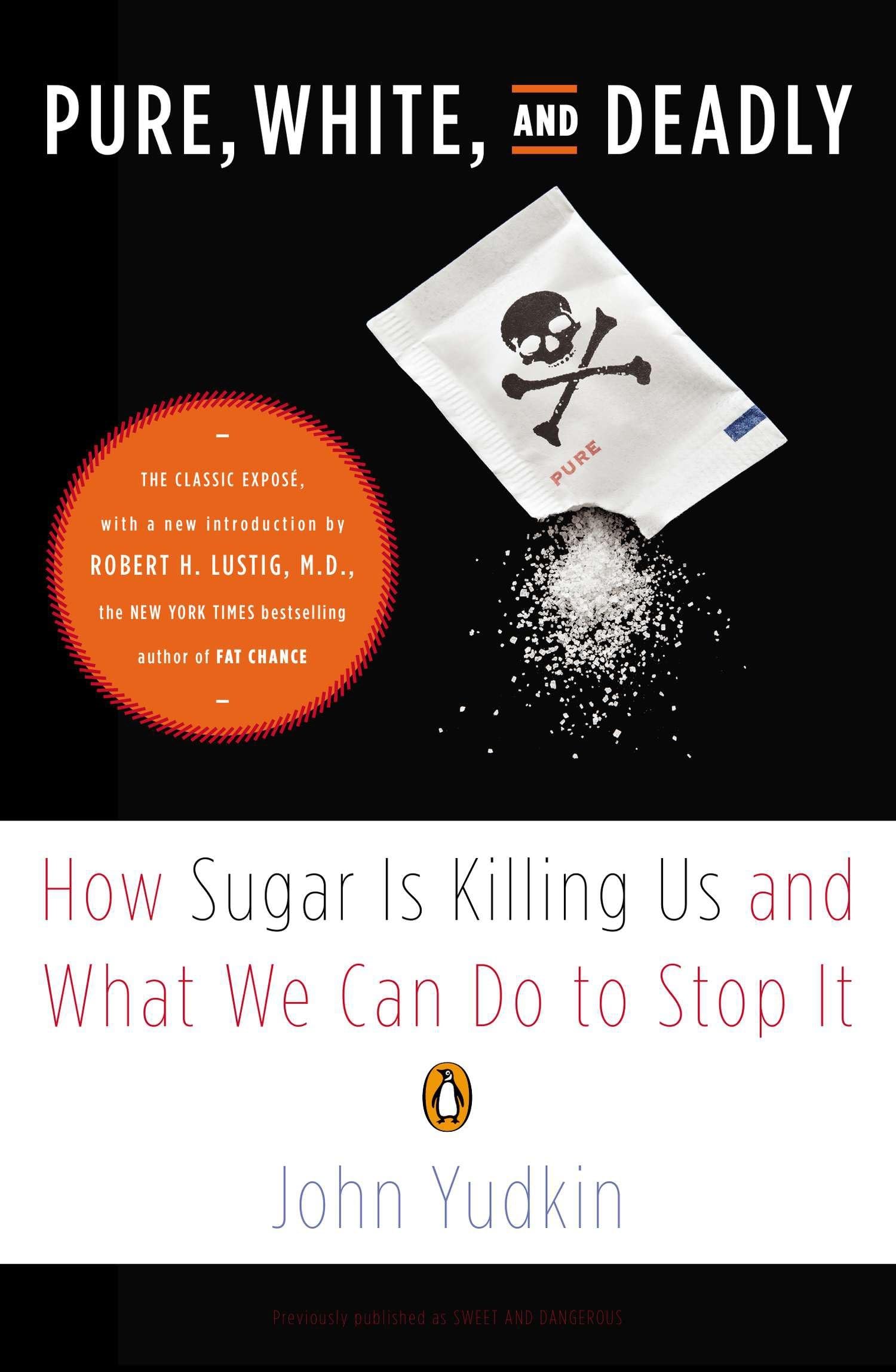Pure, White, and Deadly: How Sugar Is Killing Us and What We Can Do to Stop It Paperback – 7 Aug. 2013